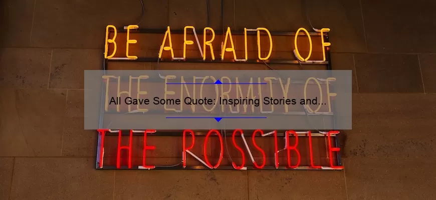 All Gave Some Quote: Inspiring Stories and Practical Tips for Honoring Our Heroes [With Numbers and Stats]