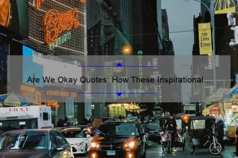 Are We Okay Quotes: How These Inspirational Words Can Help You Overcome Tough Times [With Statistics and Tips]