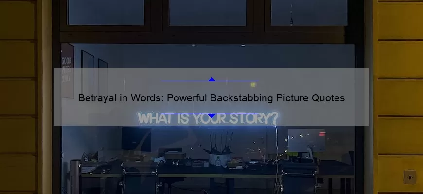 Betrayal in Words: Powerful Backstabbing Picture Quotes