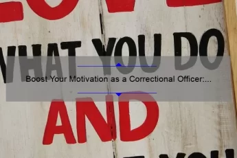 Boost Your Motivation as a Correctional Officer: Inspiring Quotes, Tips, and Stats [Expert Advice]
