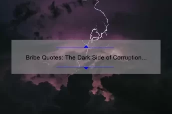 Bribe Quotes: The Dark Side of Corruption and Greed