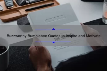 Buzzworthy Bumblebee Quotes to Inspire and Motivate