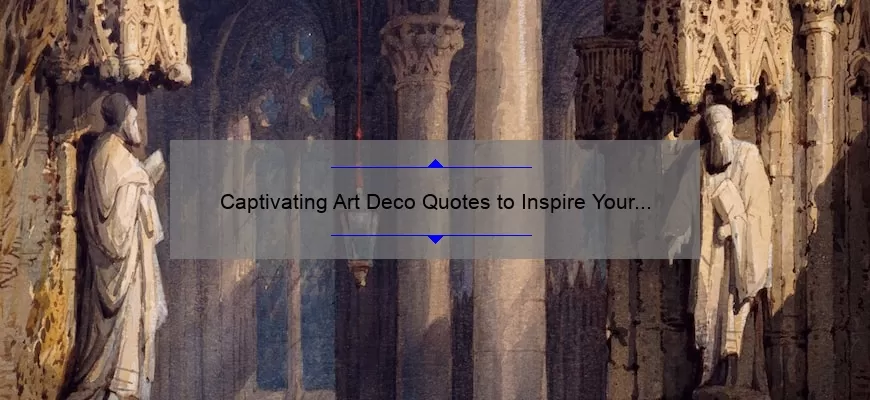 Captivating Art Deco Quotes to Inspire Your Creative Journey