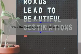 Cobra Kai Hawk Quotes: The Ultimate Guide to Finding Inspiration [With Stories, Stats, and Solutions]