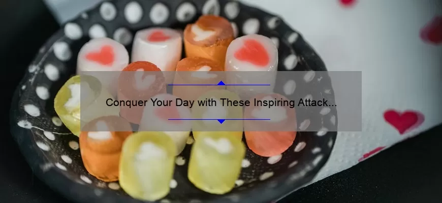 Conquer Your Day with These Inspiring Attack the Day Quotes