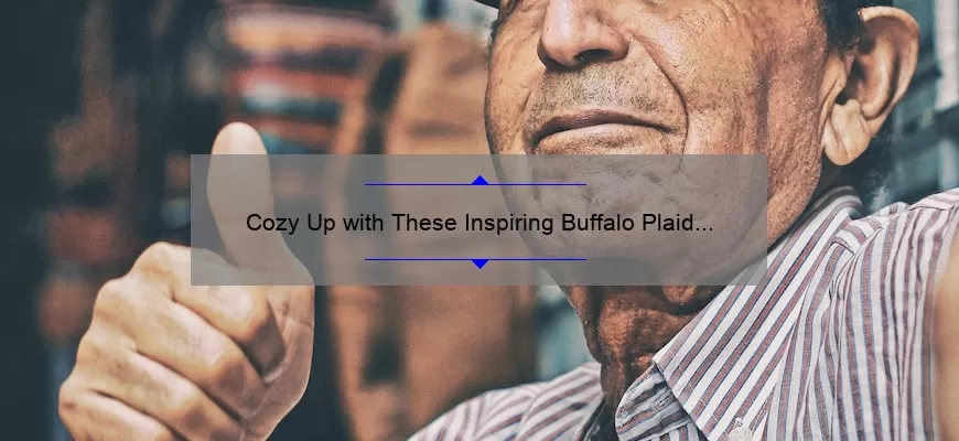 Cozy Up with These Inspiring Buffalo Plaid Quotes