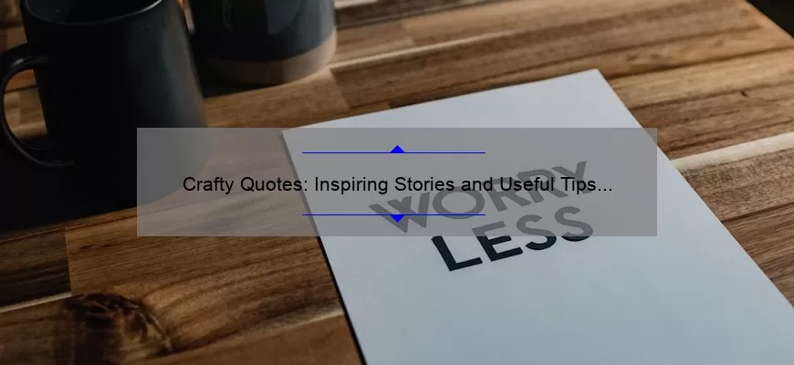 Crafty Quotes: Inspiring Stories and Useful Tips for Creative Minds [With Stats and Solutions]