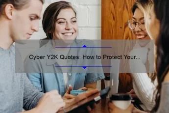 Cyber Y2K Quotes: How to Protect Your Business [Expert Tips and Statistics]