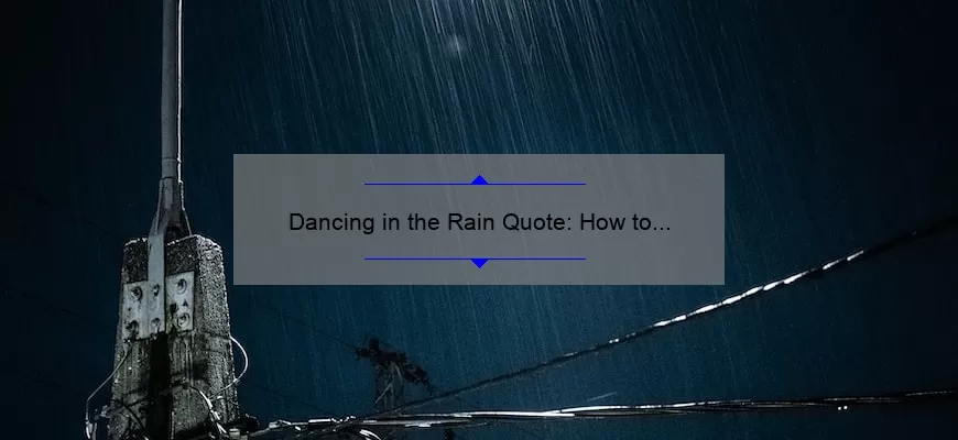 Dancing in the Rain Quote: How to Find Inspiration and Joy [With Real-Life Stories and Stats]