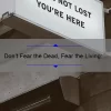 Don’t Fear the Dead, Fear the Living: A Story of Overcoming Fear and Useful Tips for Coping [Keyword: Don’t Fear the Dead Fear the Living Quote]