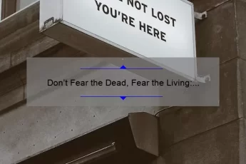 Don’t Fear the Dead, Fear the Living: A Story of Overcoming Fear and Useful Tips for Coping [Keyword: Don’t Fear the Dead Fear the Living Quote]