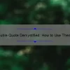 Double Quote Demystified: How to Use Them Correctly [A Comprehensive Guide with Examples and Statistics]