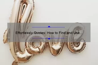 Effortlessly Quotes: How to Find and Use Inspirational Sayings [A Guide for Busy Professionals]