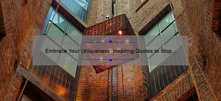 Embrace Your Uniqueness: Inspiring Quotes to Stop Comparing Yourself to Others