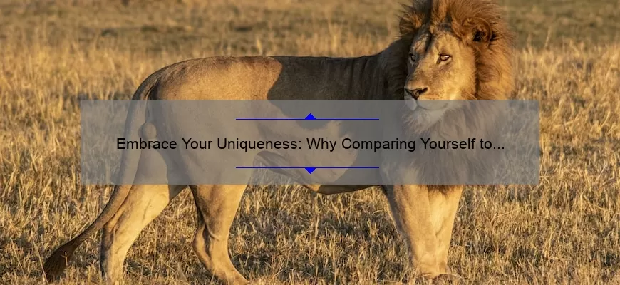 Embrace Your Uniqueness: Why Comparing Yourself to Others is a Losing Game