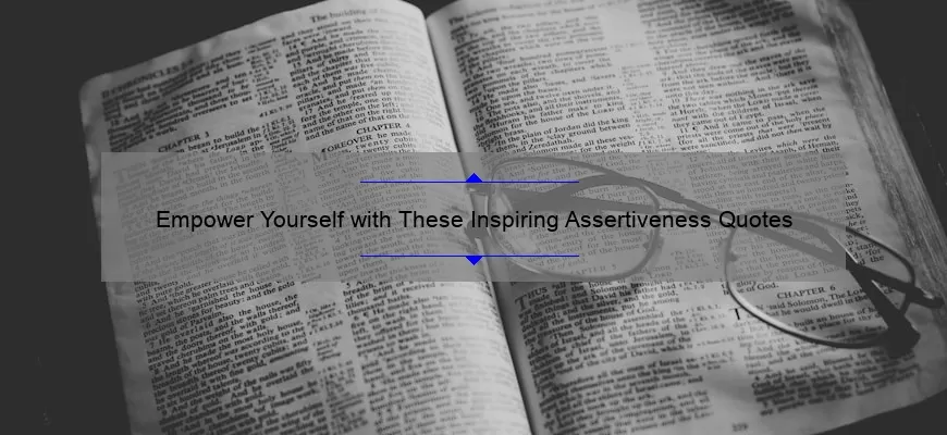 Empower Yourself with These Inspiring Assertiveness Quotes