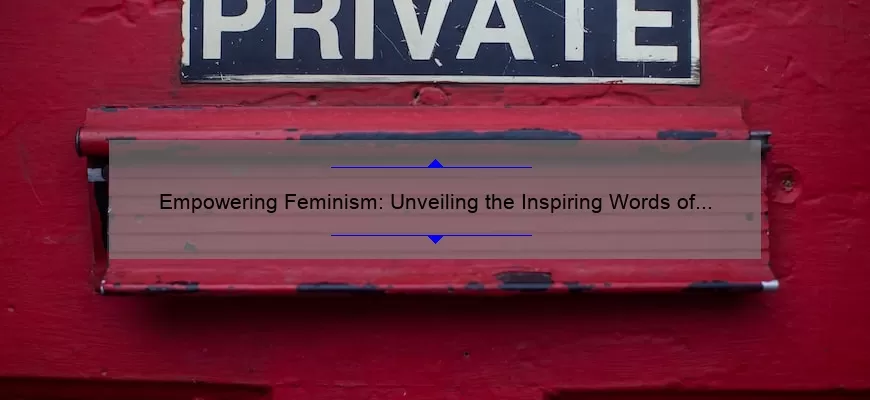 Empowering Feminism: Unveiling the Inspiring Words of Carrie Fisher [Top 10 Quotes + Actionable Tips]