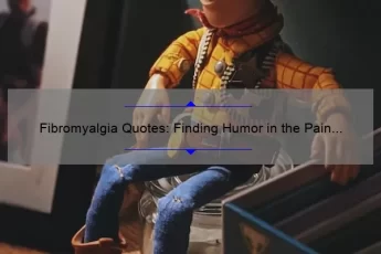 Fibromyalgia Quotes: Finding Humor in the Pain [A Personal Story and Helpful Tips]