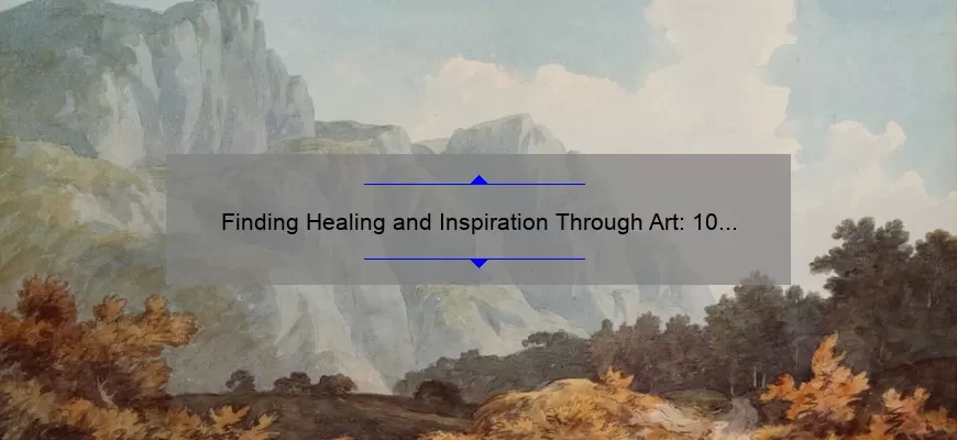 Finding Healing and Inspiration Through Art: 10 Therapeutic Quotes to Inspire Your Creative Journey
