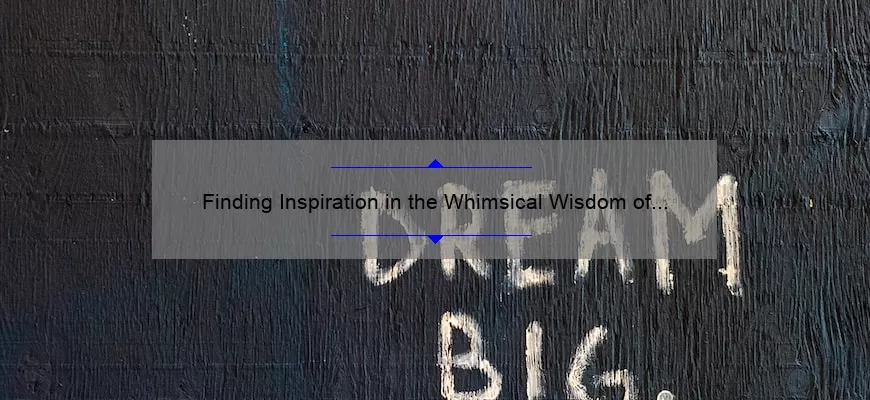 Finding Inspiration in the Whimsical Wisdom of Whoville: Exploring the All the Whos Down in Whoville Quote