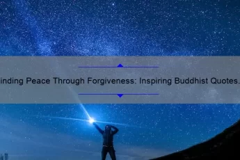 Finding Peace Through Forgiveness: Inspiring Buddhist Quotes to Guide You