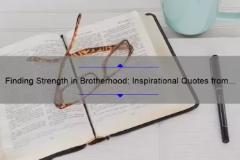 Finding Strength in Brotherhood: Inspirational Quotes from the Bible