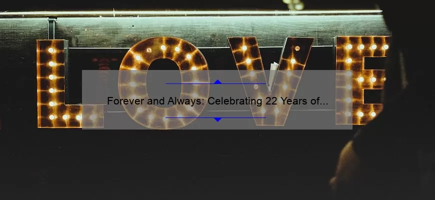 Forever and Always: Celebrating 22 Years of Love with Heartfelt Anniversary Quotes
