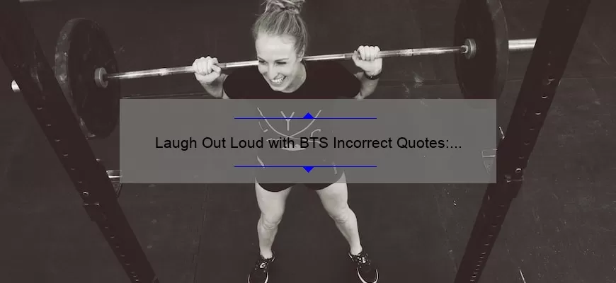 Laugh Out Loud with BTS Incorrect Quotes: Hilarious Moments from the Bangtan Boys