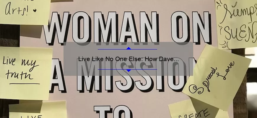Live Like No One Else: How Dave Ramsey’s Quote Can Help You Achieve Financial Freedom [Expert Tips and Stats]