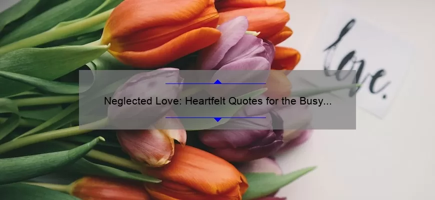 Neglected Love: Heartfelt Quotes for the Busy Husband Who Needs to Make Time for His Wife