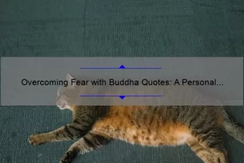 Overcoming Fear with Buddha Quotes: A Personal Story and 10 Powerful Quotes [Guide for Finding Inner Peace]