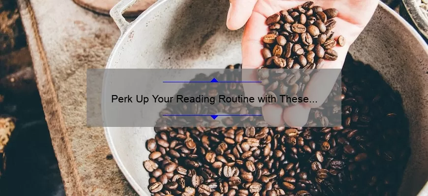 Perk Up Your Reading Routine with These Inspiring Books and Coffee Quotes