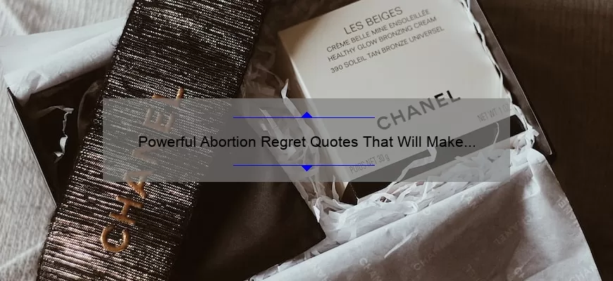 Powerful Abortion Regret Quotes That Will Make You Think Twice