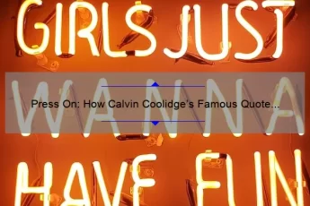Press On: How Calvin Coolidge’s Famous Quote Can Help You Overcome Obstacles [Tips and Stats Included]