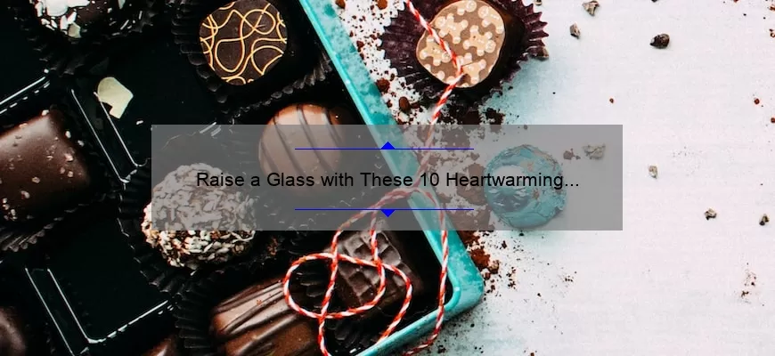 Raise a Glass with These 10 Heartwarming Christmas Toast Quotes: Tips and Tricks for Crafting the Perfect Holiday Toast [Keyword: Christmas Toast Quotes]
