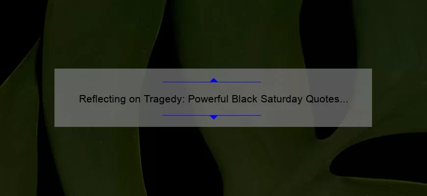 Reflecting on Tragedy: Powerful Black Saturday Quotes to Remember