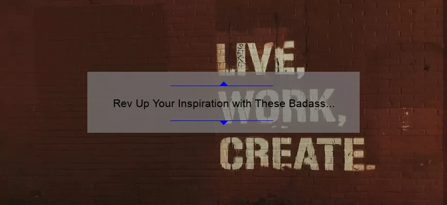 Rev Up Your Inspiration with These Badass Biker Quotes