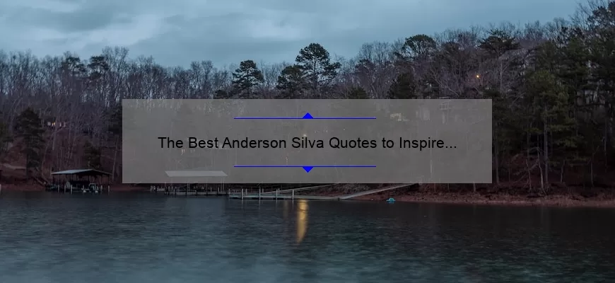The Best Anderson Silva Quotes to Inspire Your Inner Fighter