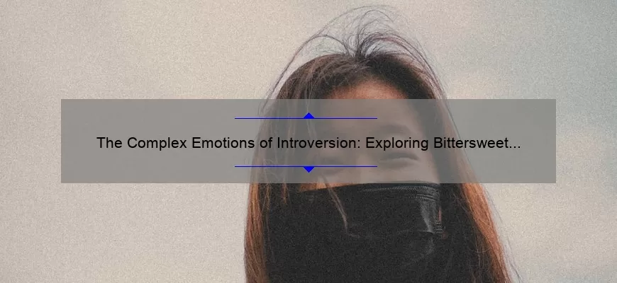 The Complex Emotions of Introversion: Exploring Bittersweet Susan Cain Quotes