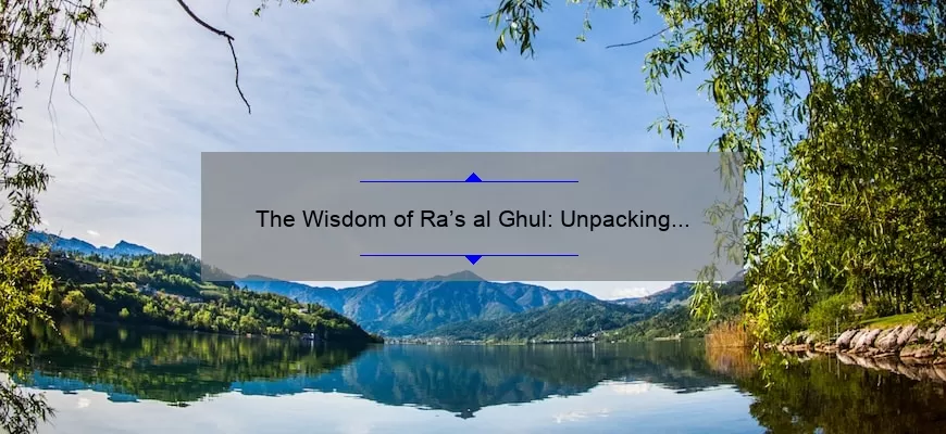 The Wisdom of Ra’s al Ghul: Unpacking the Most Memorable Quotes from Batman Begins