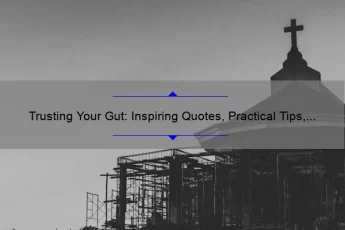 Trusting Your Gut: Inspiring Quotes, Practical Tips, and Stats to Help You Make Better Decisions [Always Trust Your Gut Instinct Quotes]