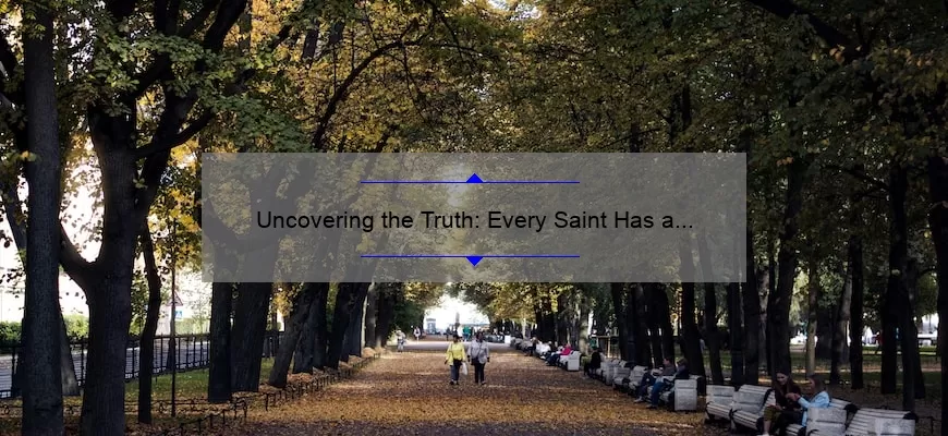 Uncovering the Truth: Every Saint Has a Past [Inspiring Stories and Practical Tips]