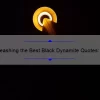 Unleashing the Best Black Dynamite Quotes: A Guide to Hilarious and Inspiring Lines [With Stats and Tips]