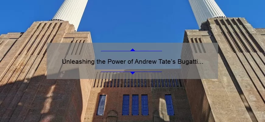 Unleashing the Power of Andrew Tate’s Bugatti Quotes