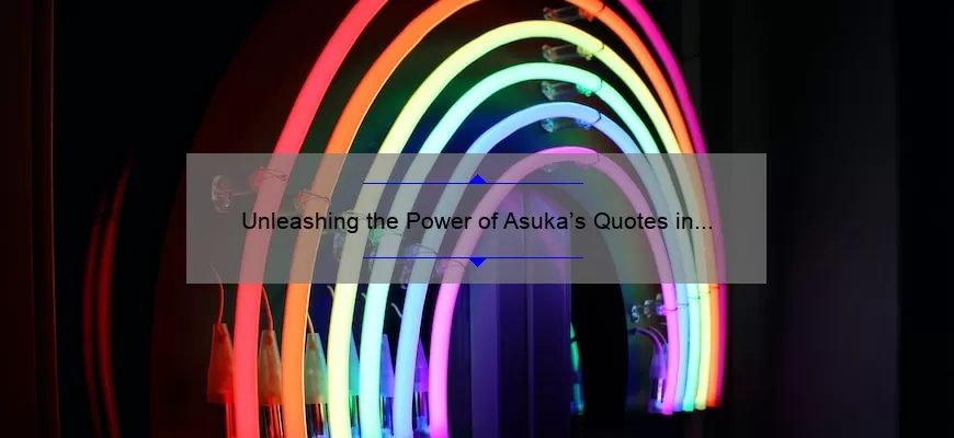 Unleashing the Power of Asuka’s Quotes in Neon Genesis Evangelion