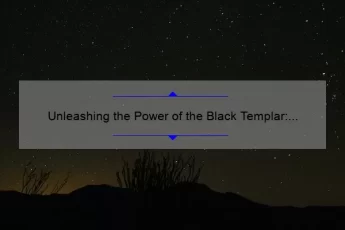 Unleashing the Power of the Black Templar: Inspiring Quotes to Fuel Your Battle