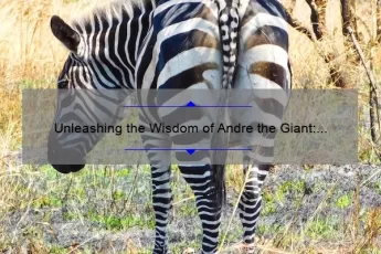 Unleashing the Wisdom of Andre the Giant: 10 Princess Bride Quotes to Live By [Plus Expert Analysis and Insights]