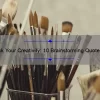 Unlock Your Creativity: 10 Brainstorming Quotes to Inspire Your Next Project [Expert Tips Included]