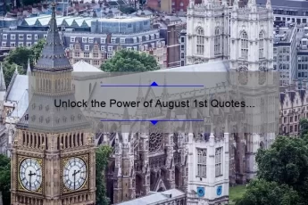 Unlock the Power of August 1st Quotes 2022: Inspiring Stories, Practical Tips, and Eye-Opening Stats [For Motivated Readers]