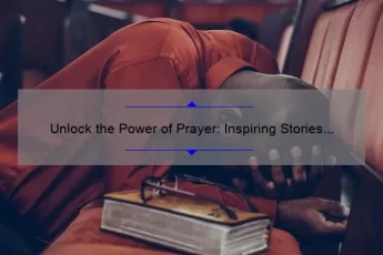 Unlock the Power of Prayer: Inspiring Stories and Practical Tips from E.M. Bounds Quotes [Expert Guide]